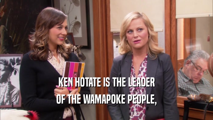 KEN HOTATE IS THE LEADER OF THE WAMAPOKE PEOPLE, 