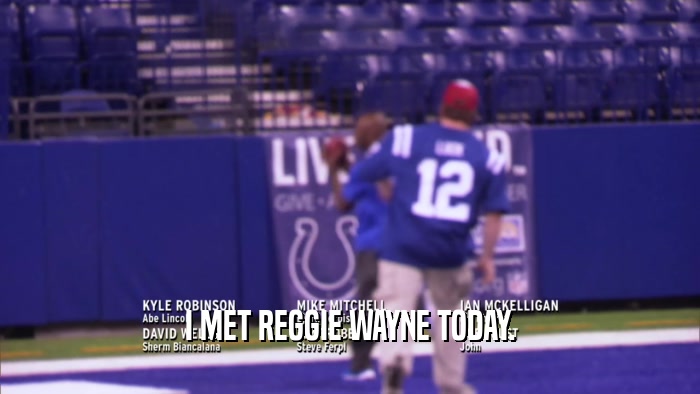 I MET REGGIE WAYNE TODAY.  