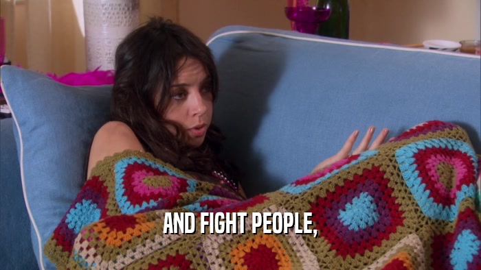 AND FIGHT PEOPLE,  