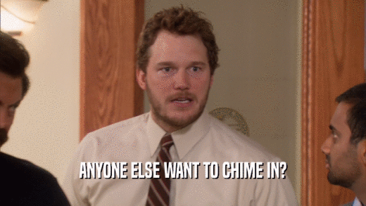 ANYONE ELSE WANT TO CHIME IN?  