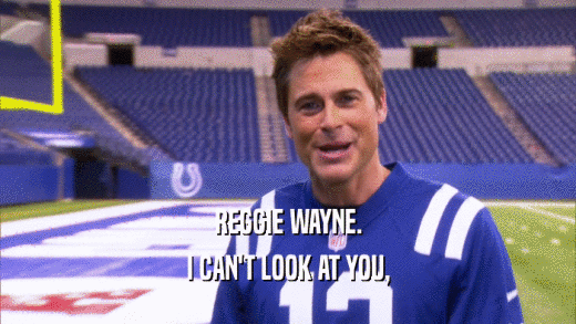 REGGIE WAYNE. I CAN'T LOOK AT YOU, 