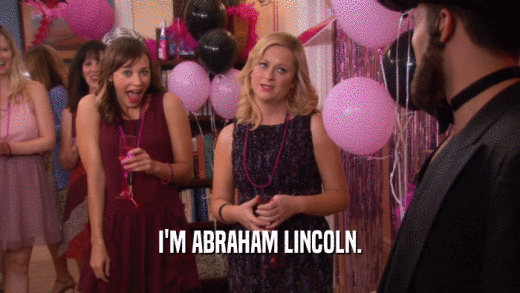I'M ABRAHAM LINCOLN.  
