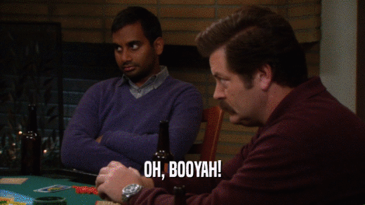 OH, BOOYAH!  