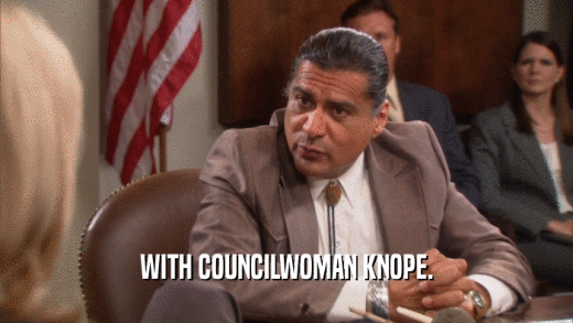 WITH COUNCILWOMAN KNOPE.  