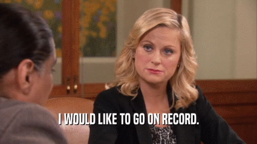 I WOULD LIKE TO GO ON RECORD.  