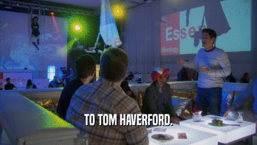 TO TOM HAVERFORD.  