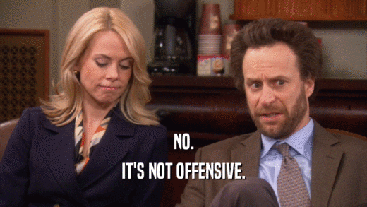 NO. IT'S NOT OFFENSIVE. 