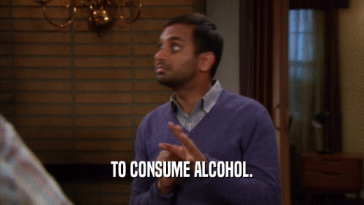 TO CONSUME ALCOHOL.  