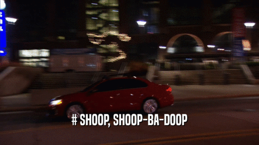 # SHOOP, SHOOP-BA-DOOP
  