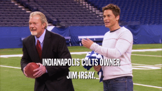 INDIANAPOLIS COLTS OWNER JIM IRSAY. 