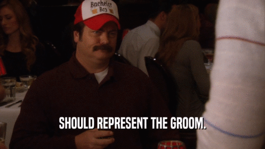 SHOULD REPRESENT THE GROOM.  