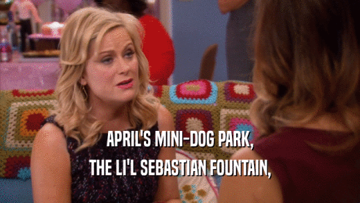 APRIL'S MINI-DOG PARK, THE LI'L SEBASTIAN FOUNTAIN, 