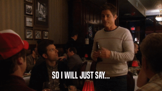 SO I WILL JUST SAY...  
