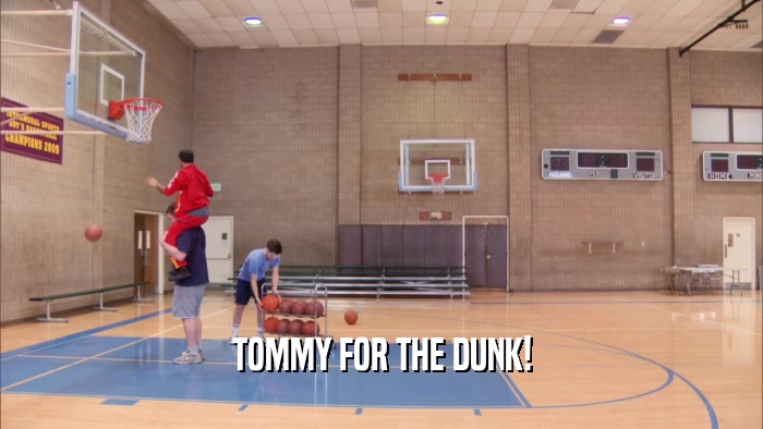 TOMMY FOR THE DUNK!  