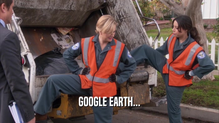 GOOGLE EARTH...  