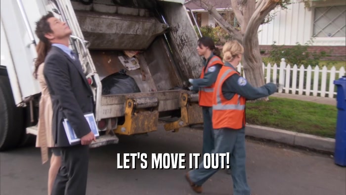 LET'S MOVE IT OUT!  