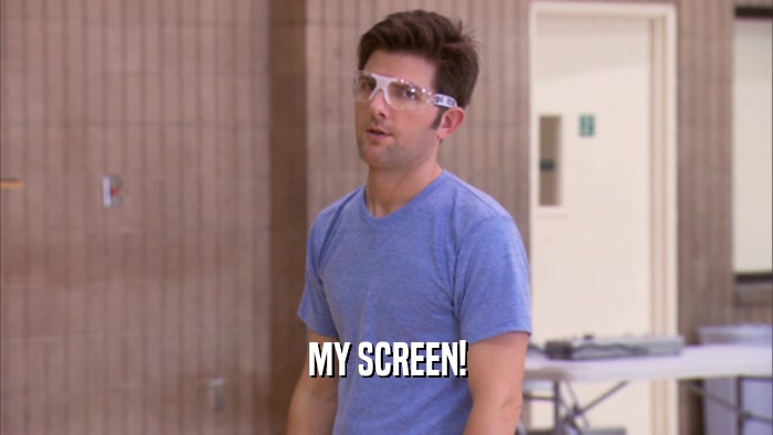 MY SCREEN!  
