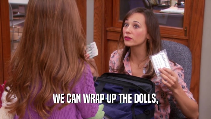 WE CAN WRAP UP THE DOLLS,  