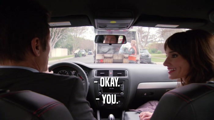- OKAY. - YOU. 