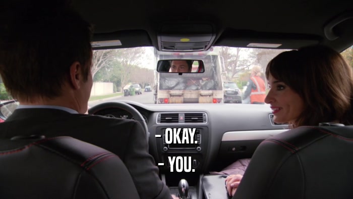 - OKAY. - YOU. 