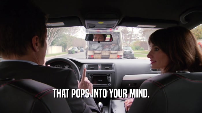 THAT POPS INTO YOUR MIND.  