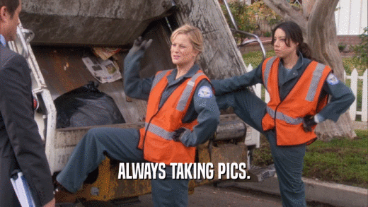 ALWAYS TAKING PICS.  