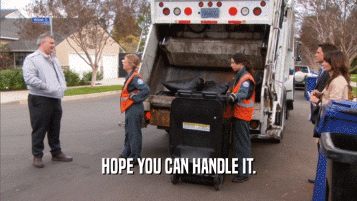 HOPE YOU CAN HANDLE IT.  