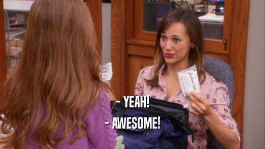 - YEAH! - AWESOME! 