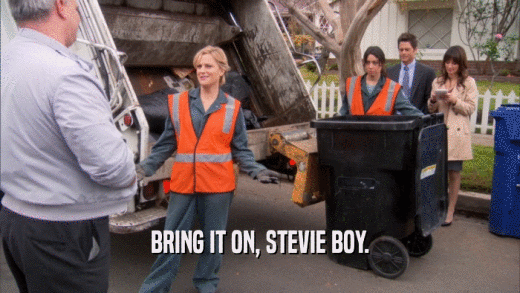BRING IT ON, STEVIE BOY.  