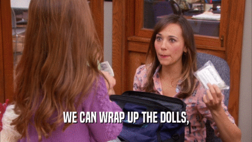 WE CAN WRAP UP THE DOLLS,  