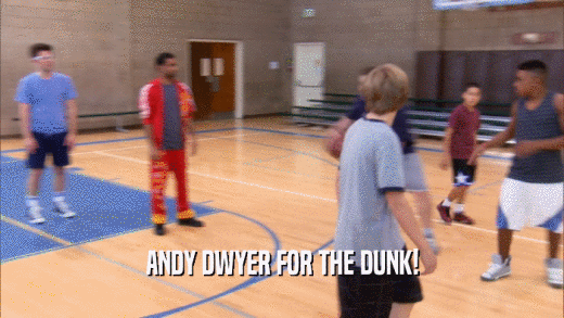 ANDY DWYER FOR THE DUNK!
  