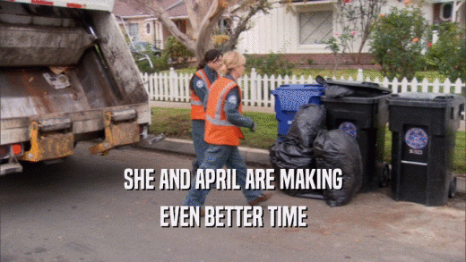 SHE AND APRIL ARE MAKING EVEN BETTER TIME 