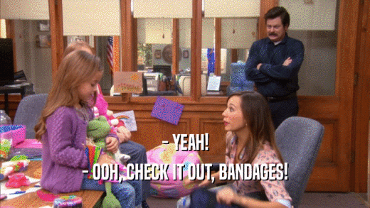 - YEAH! - OOH, CHECK IT OUT, BANDAGES! 