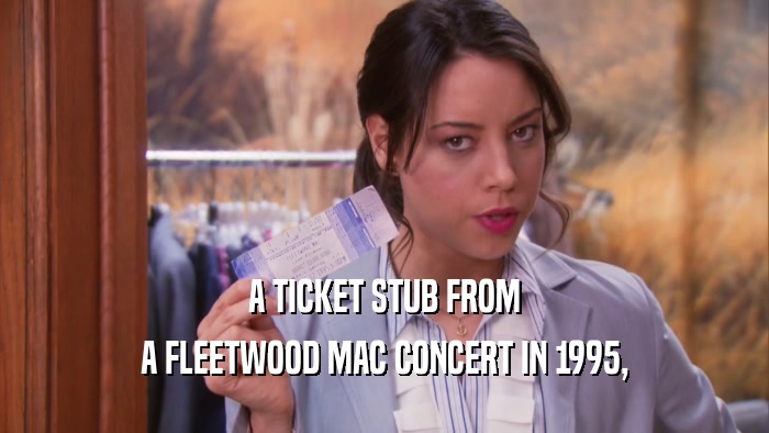 A TICKET STUB FROM A FLEETWOOD MAC CONCERT IN 1995, 