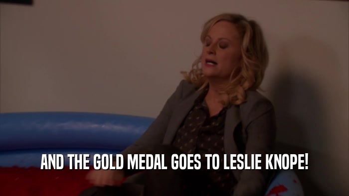 AND THE GOLD MEDAL GOES TO LESLIE KNOPE!  