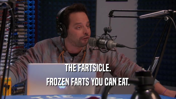 THE FARTSICLE. FROZEN FARTS YOU CAN EAT. 