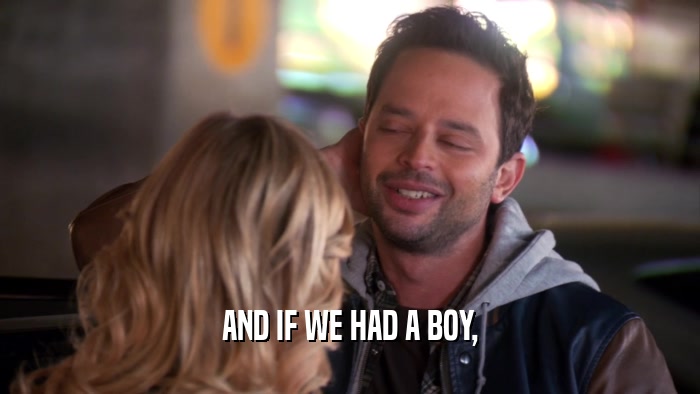 AND IF WE HAD A BOY,  