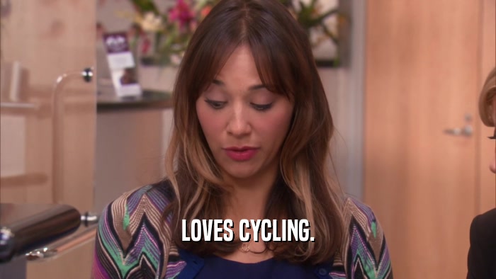 LOVES CYCLING.  