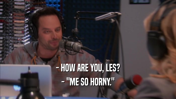 - HOW ARE YOU, LES? - 