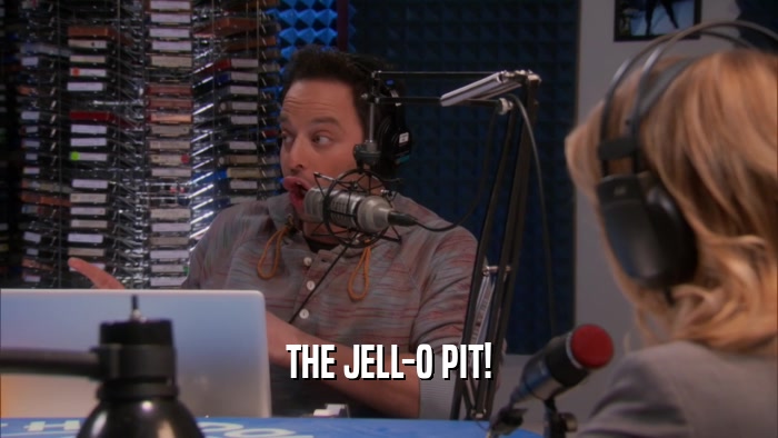 THE JELL-O PIT!  