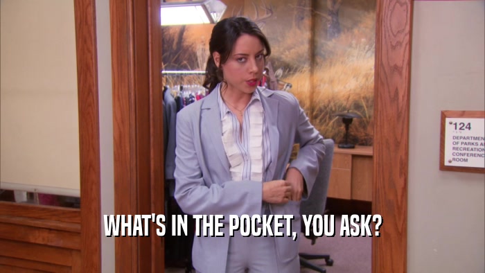 WHAT'S IN THE POCKET, YOU ASK?  