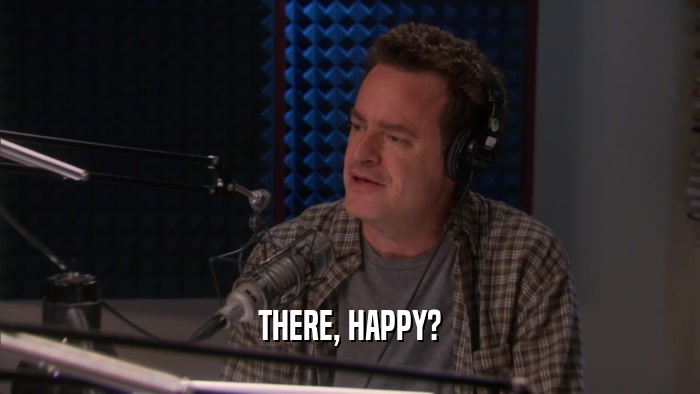 THERE, HAPPY?  