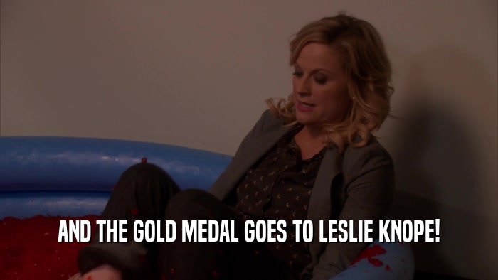 AND THE GOLD MEDAL GOES TO LESLIE KNOPE!  