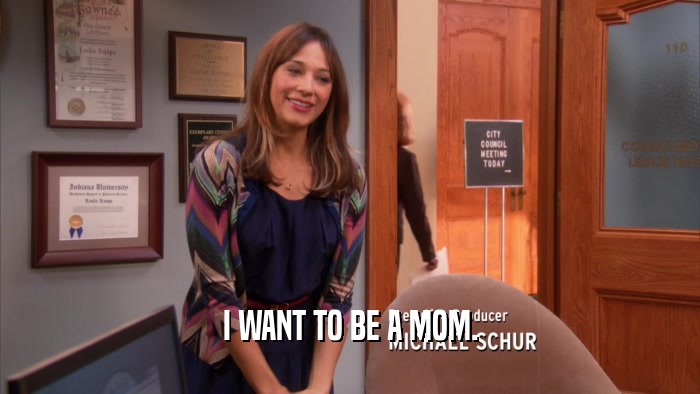 I WANT TO BE A MOM.  