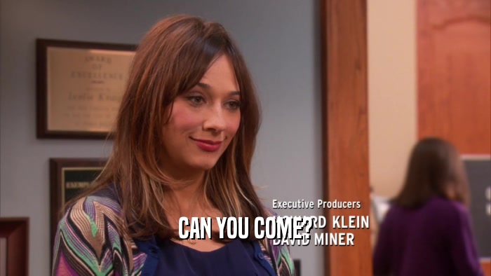 CAN YOU COME?  