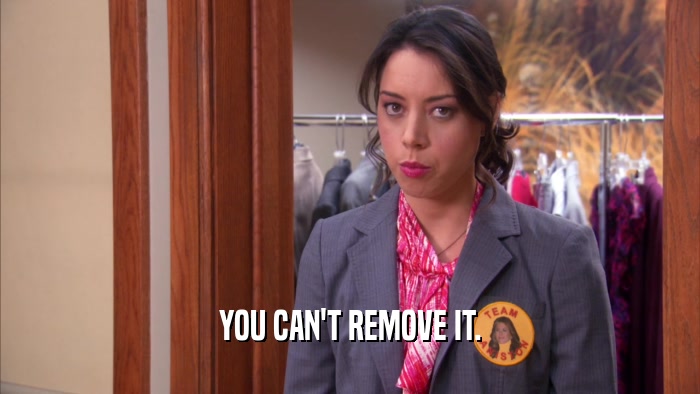 YOU CAN'T REMOVE IT.  
