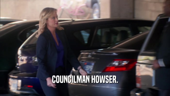 COUNCILMAN HOWSER.  