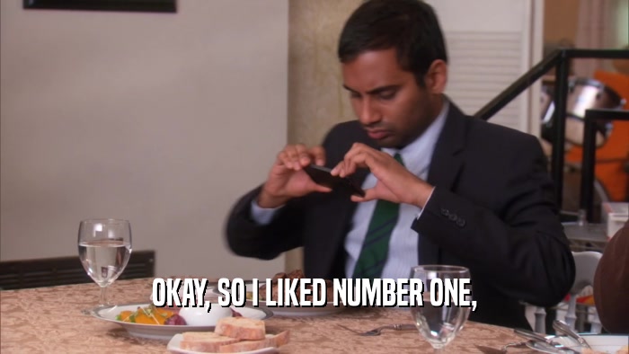 OKAY, SO I LIKED NUMBER ONE,  