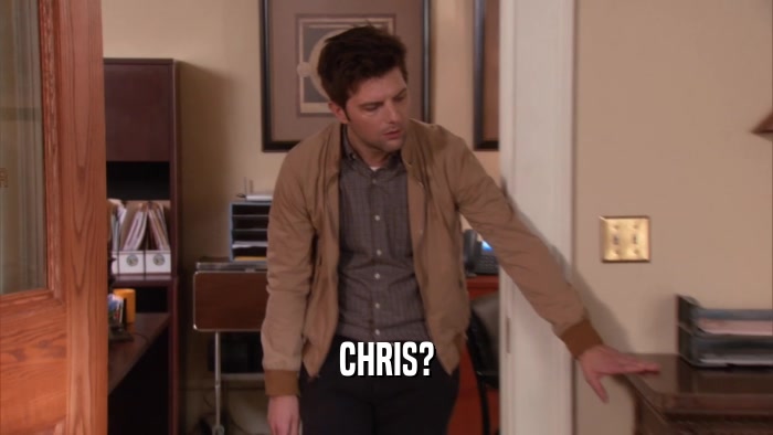 CHRIS?  