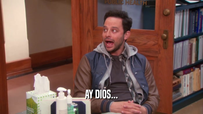 AY DIOS...  